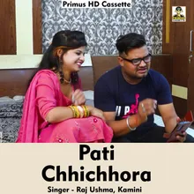 Pati Chhichhora (Hindi Song)