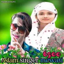 Aslam Singer Mewati 6500