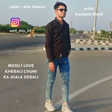 Mosu I Love Khebali Chuni Ka Jhala Debali