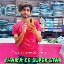 Khaika Ke Super Star