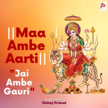 Maa Ambe Aarti Jai Ambe Gauri