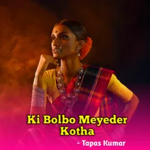 Ki Bolbo Meyeder Kotha (Bengali)