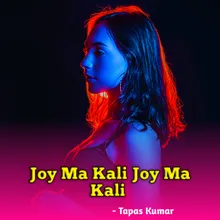 Joy Ma Kali Joy Ma Kali (Bengali)