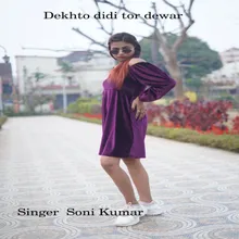 Dekhto Didi Tor Dewar (Nagpuri)