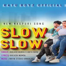 Slow Slow (Nagpuri)