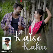 Kaise Kahu