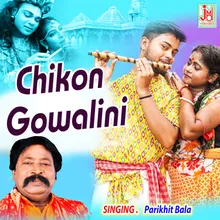 Chikon Gowalini (Bengali)