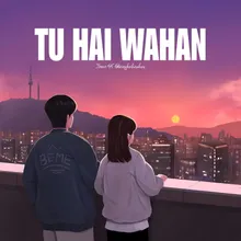 Tu Hai Wahan