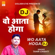 Wo Aata Hoga Dj