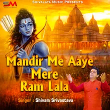 Mandir Me Aaye Mere Ram Lala