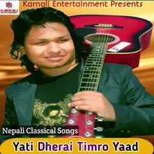 Yati Dherai Timro Yaad