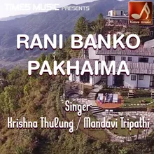 Rani Banko Pakhaima_TM