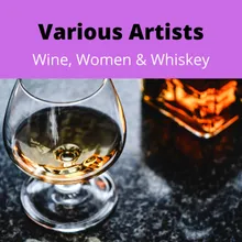 Wine, Women & Whiskey