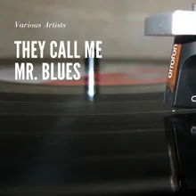 They Call Me Mr. Blues