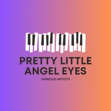Pretty Little Angel Eyes