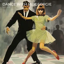 Dance With Me Georgie