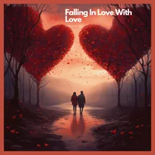 Falling In Love With Love