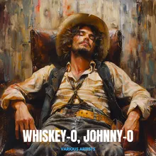 Whiskey-O, Johnny-O