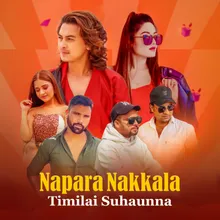 Napara Nakkala (Timilai Suhaunna)