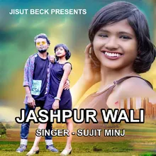 Jashpur Wali ( Nagpuri Song )