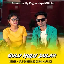 Gulu Mulu Dular ( Santali Song )