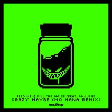 Crazy Maybe No Mana Remix