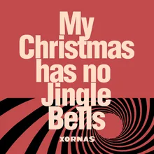 My Christmas Has No Jingle Bells