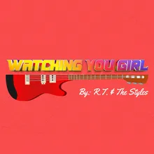 Watching You Girl (New Version) Radio Edit