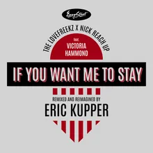 If You Want Me to Stay Eric Kupper Extended Mix