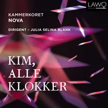 Kim, alle klokker (arr. for choir by Ørjan Matre)