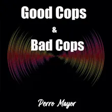 Good Cops & Bad Cops