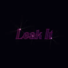 Leak It