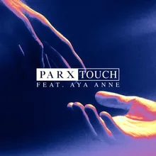 Touch (feat. Aya Anne)