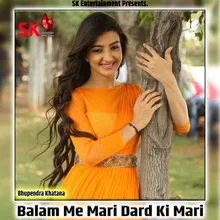 Balam Me Mari Dard Ki Mari