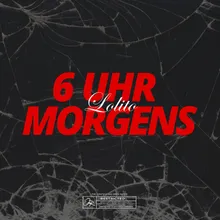 6 Uhr Morgens