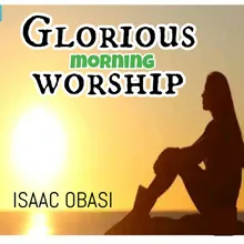Glorious Morning Worship