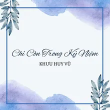 Chỉ Còn Trong Kỷ Niệm