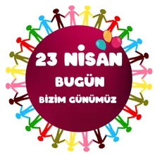 23 Nisan Bugün Bizim Günümüz