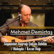 Seymenler Bayrağı Çeksin Gidelim / Hüdayda / Kozan Dağı