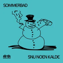 Snu noen kalde