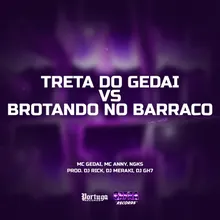 Treta do Gedai vs Brotando No Baraco