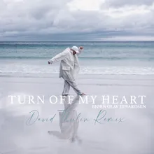 Turn Off My Heart David Thulin Remix