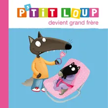 P’tit Loup devient grand frère – la chanson