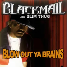 Blow out Ya Brains