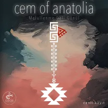 Cem of Anatolia: Melullenme Deli Gönül Canlı