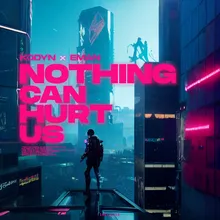 Nothing Can Hurt Us Extended Mix