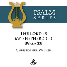 The Lord is My Shepherd (II)