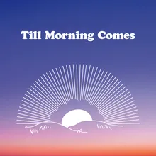 Till Morning Comes