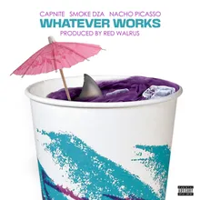 Whatever Works (feat. Smoke DZA)