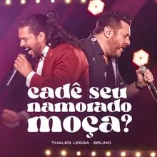 Cadê Seu Namorado Moça? Ao Vivo